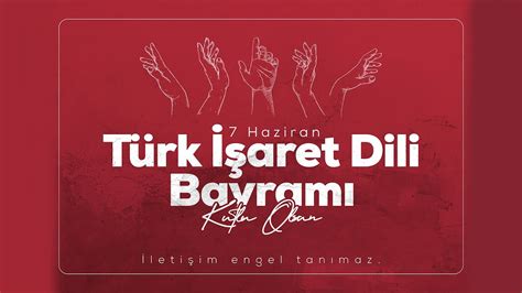 T­ü­r­k­ ­İ­ş­a­r­e­t­ ­D­i­l­i­ ­B­a­y­r­a­m­ı­ ­k­u­t­l­u­ ­o­l­s­u­n­